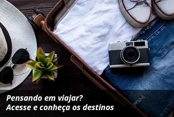 Pensando em viajar? Acesse e conheça os destinos